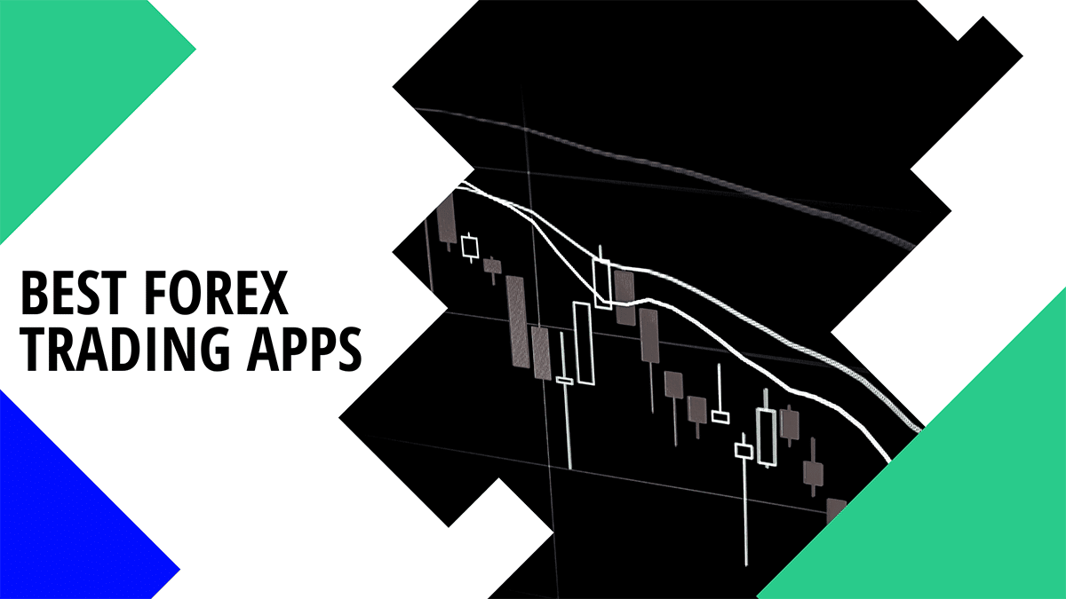 Best forex trading apps for Android and iOS devices