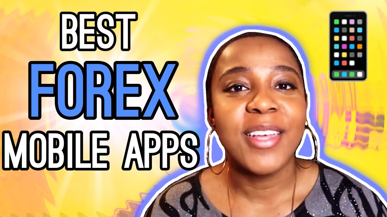 Best forex trading apps for Android and iOS devices